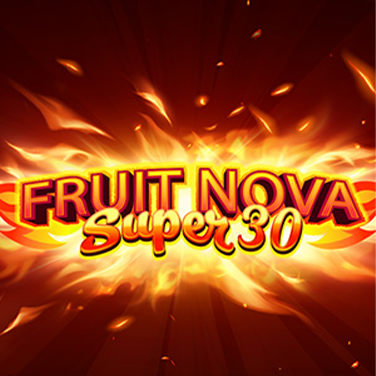 Fruit Super Nova 30
